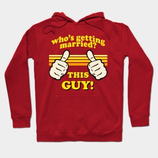 This Guy Is Getting Married Hoodie